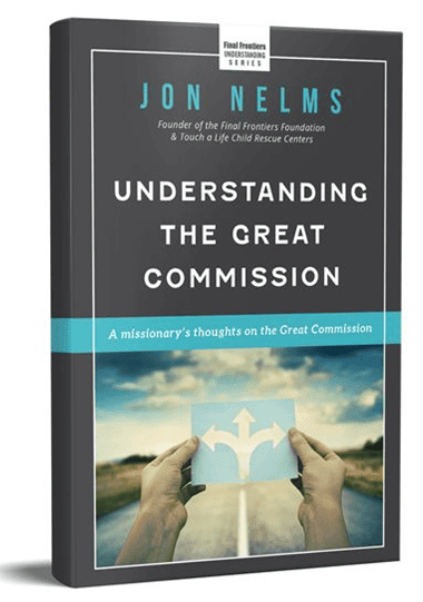 A book cover titled "UNDERSTANDING THE GREAT COMMISSION" by Jon Nelms, the founder of the Final Frontiers Foundation. The cover features a pair of hands holding a photograph with arrows pointing in different directions, symbolizing guidance or directions, set against a backdrop of an open road.